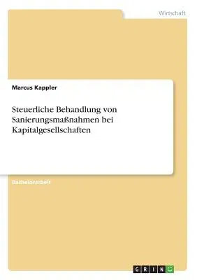 Steuerliche Behandlung von Sanierungsmaßnahmen bei Kapitalgesellschaften