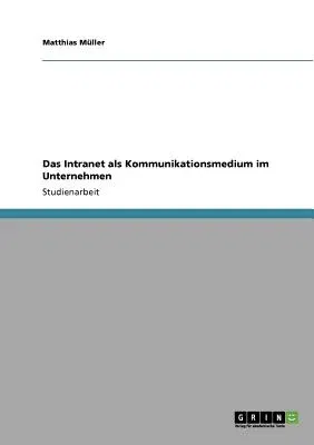 Das Intranet als Kommunikationsmedium im Unternehmen