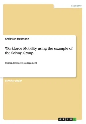 Workforce Mobility using the example of the Solvay Group: Human Resource Management