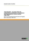 Papa Raschke - Aus dem Leben des Johannisthaler Holzhändlers, Konstrukteurs und Flugzeugführers Gustav Raschke (1885-1949): Heft 12 aus der Dokumenten