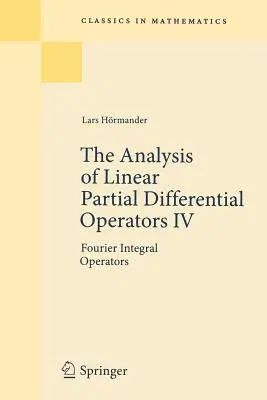 The Analysis of Linear Partial Differential Operators IV: Fourier Integral Operators (2009)