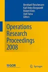 Operations Research Proceedings 2008: Selected Papers of the Annual International Conference of the German Operations Research Society (Gor) Universit