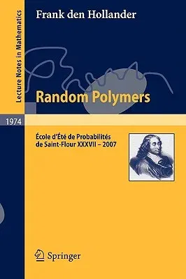 Random Polymers: École d'Été de Probabilités de Saint-Flour XXXVII - 2007 (2009)