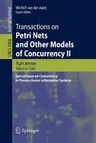 Transactions on Petri Nets and Other Models of Concurrency II: Special Issue on Concurrency in Process-Aware Information Systems (2009)