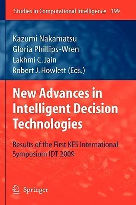 New Advances in Intelligent Decision Technologies: Results of the First Kes International Symposium Idt'09 (2009)