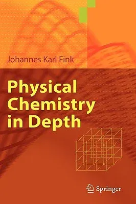 Physical Chemistry in Depth (2009)