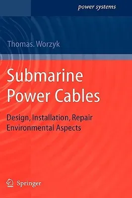 Submarine Power Cables: Design, Installation, Repair, Environmental Aspects (2009)