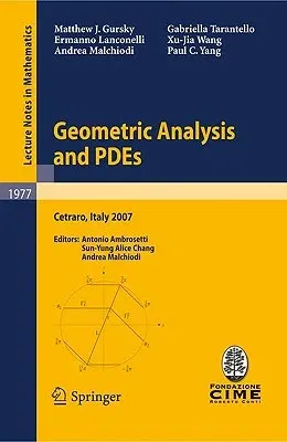 Geometric Analysis and Pdes: Lectures Given at the C.I.M.E. Summer School Held in Cetraro, Italy, June 11-16, 2007 (2009)