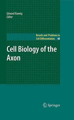 Cell Biology of the Axon (2009)