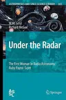 Under the Radar: The First Woman in Radio Astronomy: Ruby Payne-Scott (2010, Corr. 3rd Printing 2010)