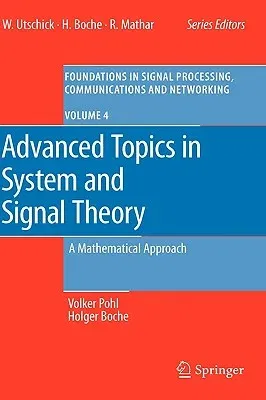 Advanced Topics in System and Signal Theory: A Mathematical Approach (2010)