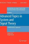 Advanced Topics in System and Signal Theory: A Mathematical Approach (2010)