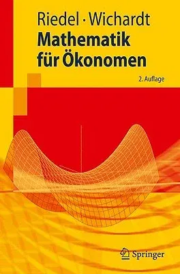 Mathematik Für Ökonomen (2. Verb. Aufl. 2009)