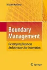 Boundary Management: Developing Business Architectures for Innovation (2010)