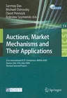 Auctions, Market Mechanisms and Their Applications: First International Icst Conference, Amma 2009, Boston, Ma, Usa, May 8-9, 2009, Revised Selected P