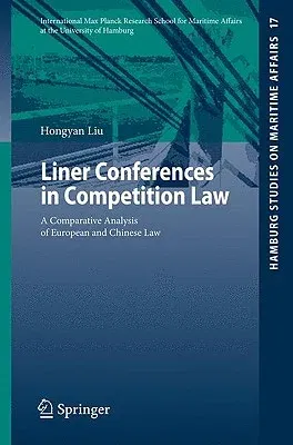 Liner Conferences in Competition Law: A Comparative Analysis of European and Chinese Law (2010)