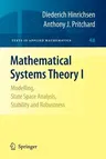 Mathematical Systems Theory I: Modelling, State Space Analysis, Stability and Robustness (2005. Corr. Printing 2010)