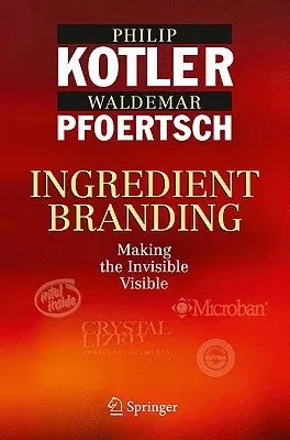 Ingredient Branding: Making the Invisible Visible (2010)