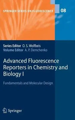 Advanced Fluorescence Reporters in Chemistry and Biology I: Fundamentals and Molecular Design (2010)