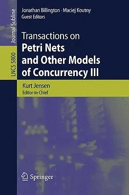 Transactions on Petri Nets and Other Models of Concurrency III (2009)