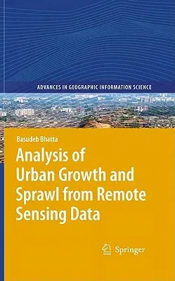 Analysis of Urban Growth and Sprawl from Remote Sensing Data (2010)