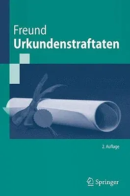 Urkundenstraftaten (2., Vollst. Uberarb. U. Erw Aufl. 2010)