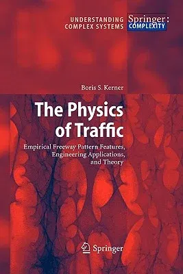 The Physics of Traffic: Empirical Freeway Pattern Features, Engineering Applications, and Theory