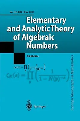 Elementary and Analytic Theory of Algebraic Numbers (Softcover Reprint of the Original 3rd 2004)