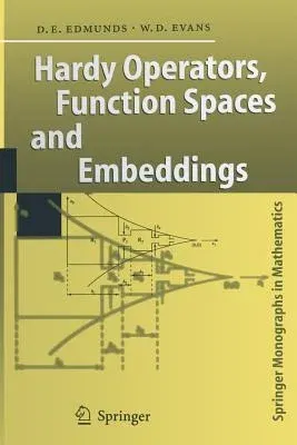 Hardy Operators, Function Spaces and Embeddings (Softcover Reprint of the Original 1st 2004)