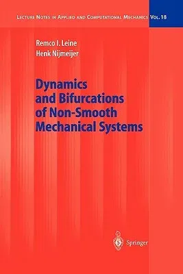 Dynamics and Bifurcations of Non-Smooth Mechanical Systems (Softcover Reprint of the Original 1st 2004)