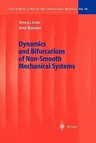 Dynamics and Bifurcations of Non-Smooth Mechanical Systems (Softcover Reprint of the Original 1st 2004)