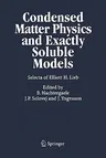 Condensed Matter Physics and Exactly Soluble Models: Selecta of Elliott H. Lieb (Softcover Reprint of the Original 1st 2004)