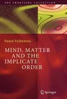 Mind, Matter and the Implicate Order