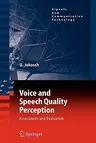 Voice and Speech Quality Perception: Assessment and Evaluation