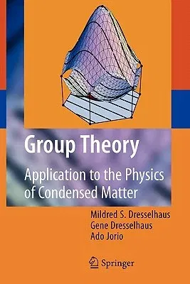 Group Theory: Application to the Physics of Condensed Matter