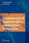 Fundamentals of Quantum Optics and Quantum Information