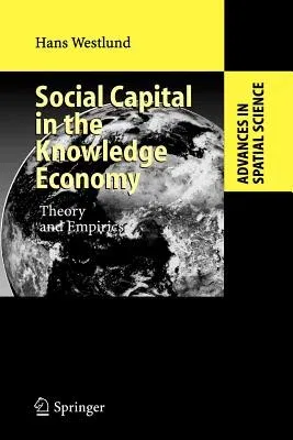 Social Capital in the Knowledge Economy: Theory and Empirics