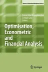 Optimisation, Econometric and Financial Analysis