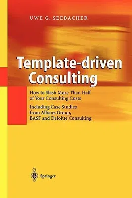 Template-Driven Consulting: How to Slash More Than Half of Your Consulting Costs