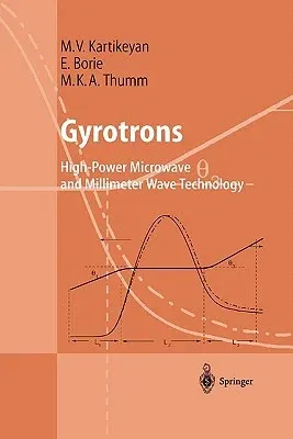 Gyrotrons: High-Power Microwave and Millimeter Wave Technology