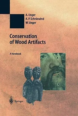 Conservation of Wood Artifacts: A Handbook