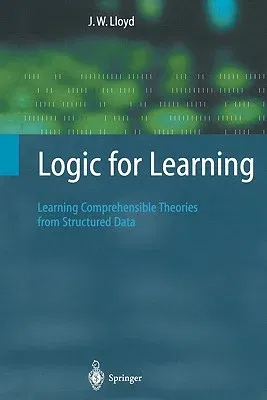 Logic for Learning: Learning Comprehensible Theories from Structured Data