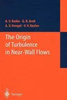 The Origin of Turbulence in Near-Wall Flows