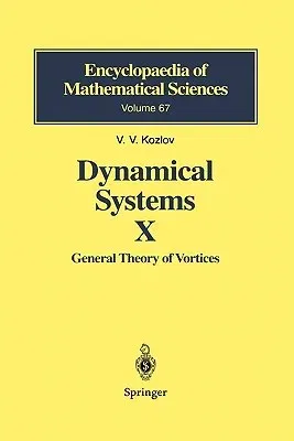 Dynamical Systems X: General Theory of Vortices