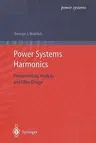 Power Systems Harmonics: Fundamentals, Analysis and Filter Design