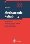 Mechatronic Reliability: Electric Failures, Mechanical-Electrical Coupling, Domain Switching, Mass-Flow Instabilities