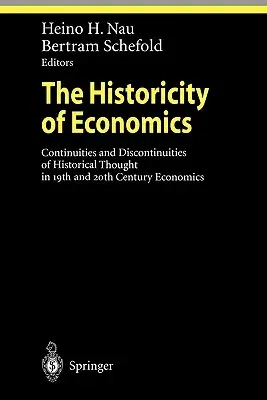 The Historicity of Economics: Continuities and Discontinuities of Historical Thought in 19th and 20th Century Economics