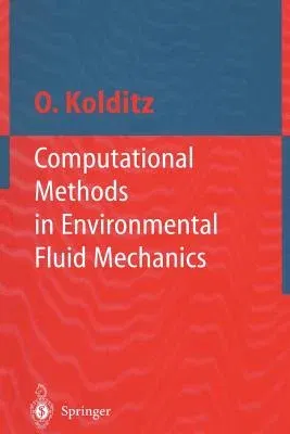 Computational Methods in Environmental Fluid Mechanics (Softcover Reprint of the Original 1st 2002)