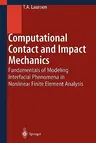 Computational Contact and Impact Mechanics: Fundamentals of Modeling Interfacial Phenomena in Nonlinear Finite Element Analysis