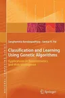 Classification and Learning Using Genetic Algorithms: Applications in Bioinformatics and Web Intelligence